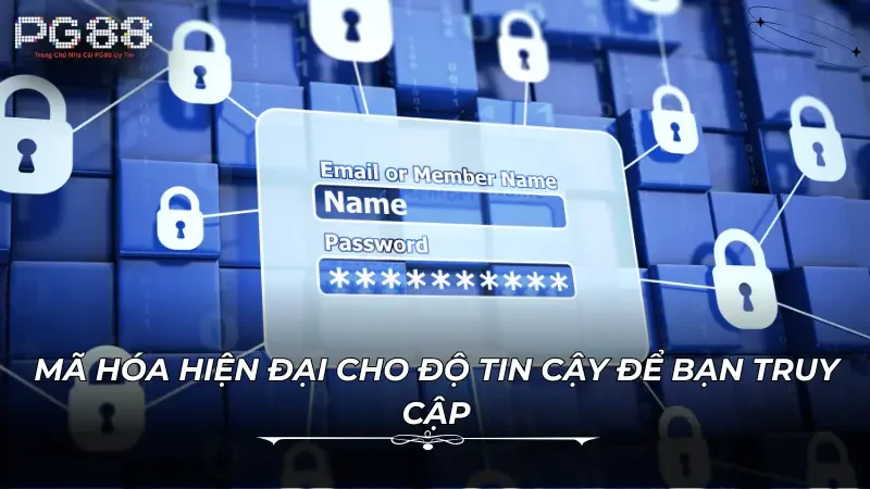 Mã hóa hiện đại cho độ tin cậy để bạn truy cập